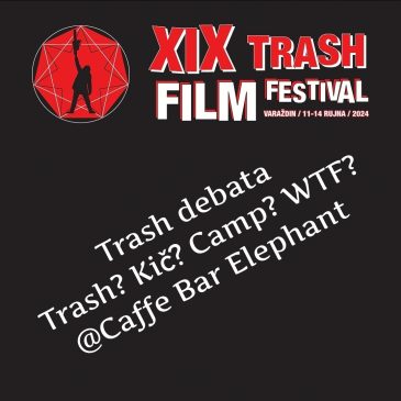 Debata TFF XIX Trash? Kič? Camp? WTF? @Caffe Bar Elephant 19:00